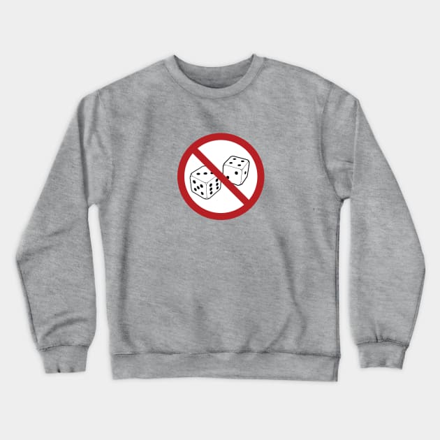 No Dice! Crewneck Sweatshirt by andyjhunter